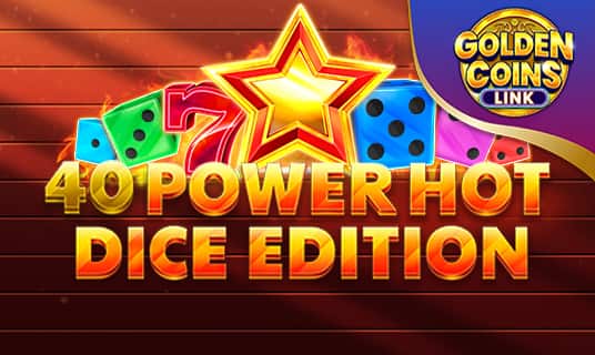 40 Power Hot Dice Edition Golden Coins Link