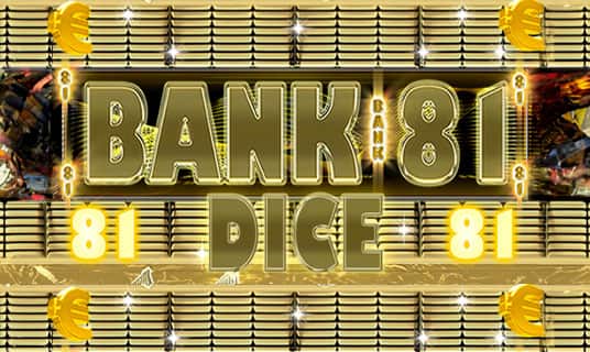Bank 81 Dice
