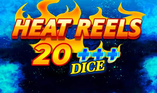 Heat Reels 20 Plus Dice