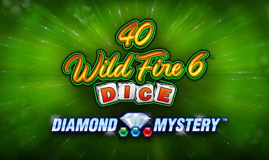 40 Wild Fire 6 Dice